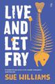Live and Let Fry: A Rusty Bore Mystery