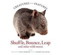 Creatures with Features: Shuffle, Bounce and Leap