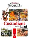 Australian Geographic Geography: Custodians of the Land
