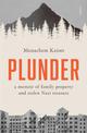 Plunder: a memoir of family property and stolen Nazi treasure
