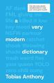 A Very Modern Dictionary: Over 600 words, phrases and abbreviations to keep your culture game on point.