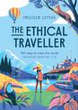 The Ethical Traveller: 100 ways to roam the world (without ruining it!)