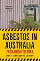 Asbestos in Australia: From Boom to Dust