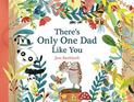 There's Only One Dad Like You