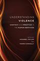 Understanding Violence: Context and Practice in the Human Services