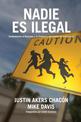 Nadie Es Illegal: Combatiendo el Racismo y la Violencia de Estado en la Frontera
