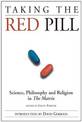 Taking the Red Pill: Science, Philosophy and the Religion in the Matrix