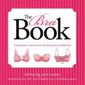 The Bra Book: The Fashion Formula to Finding the Perfect Bra
