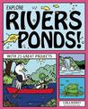 EXPLORE RIVERS AND PONDS!: WITH 25 GREAT PROJECTS