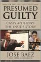 Presumed Guilty: Casey Anthony: The Inside Story