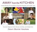 Away from the Kitchen: Untold Stories, Private Menus, Guarded Recipes, and Insider Tips