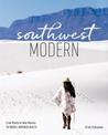 Southwest Modern: From Marfa to New Mexico: 18 Travel-Inspired Quilts