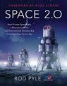 Space 2.0: How Private Spaceflight, a Resurgent NASA, and International Partners are Creating a New Space Age