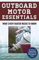 Outboard Motor Essentials: What Every Boater Needs to Know