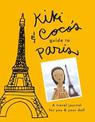 Kiki & CoCo's Guide to Paris: A Travel Journal for You & Your Doll