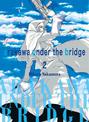 Arakawa Under The Bridge, 2