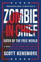 Zombie-in-Chief: Eater of the Free World: A Novel Take on a Brain-Dead Election