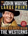 The John Wayne Large Print Word Search Book - The Westerns