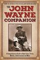 The John Wayne Companion: A comprehensive guide to Duke's movies, quotes, achievements and more
