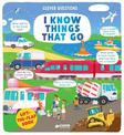 I Know Things That Go (A Lift-the-Flap Book)
