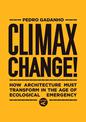 Climax Change!: Architecture's Paradigm Shift After the Ecological Crisis