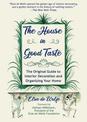 The House in Good Taste: The Original Guide to Interior Decoration and Organizing Your Home