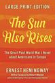 The Sun Also Rises: (LARGE PRINT EDITION)