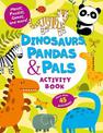 Dinosaurs, Pandas & Pals Activity Book: Mazes, Puzzles, Games, and Color By Number