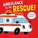 Ambulance to the Rescue (Everyday Heroes)