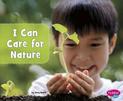 I Can Care for Nature (Helping the Environment)