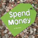 Spend Money (Earn it, Save it, Spend it!)