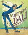 Just Being Dali: The Story of Artist Salvador Dali