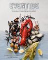 Eventide: Clambakes, Lobster Rolls, and More Recipes from a Modern Maine Seafood Shack