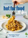 hot for food all day: Easy Recipes to Level Up Your Vegan Meals: A Cookbook