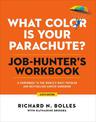What Color Is Your Parachute? Job-Hunter's Workbook, Sixth Edition: A Companion to the Best-selling Job-Hunting Book in the Worl