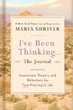 I've Been Thinking: A Journal: Reflections, Prayers, and Meditations for a Meaningful Life