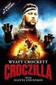 Croczilla: The Wyatt Crockett Story
