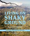 Living on Shaky Ground: The Science and Story Behind New Zealand's Earthquakes Expanded and Updated Edition: 2019