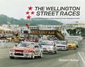 The Wellington Street Races: The Definitive History of New Zealand's Iconic Motorsport Events