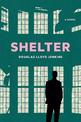 Shelter: A Novel