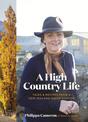 A High Country Life: Tales & Recipes from a New Zealand Sheep Station