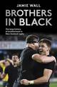 Brothers in Black: The Long History of Brotherhood in New Zealand Rugby