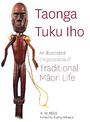 Taonga Tuku Iho: Illustrated Encyclopedia of Traditional Maori Life