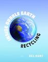 Inside Bubble Earth: Recycling