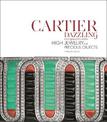 Cartier Dazzling: Etourdissant Cartier: High Jewelry and Precious Objects