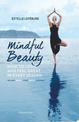 Mindful Beauty: How to Look and Feel Great in Every Season