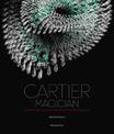 Cartier Magician: Cartier Magician Collection * High Jewelry and Precious Objects