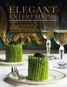 Elegant Entertaining: Seasonal Recipes from the American Ambassador's Residence in Paris