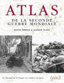 Atlas De La Seconde Guerre Mondiale: De l'Invasion De La Pologne a La Reddition Du Japon