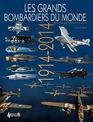 Les Grands Bombadiers Du Monde: 1914-2014